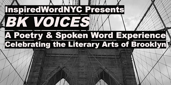 InspiredWordNYC'S BK VOICES: A Poetry & Spoken Word Experience + Open Mic