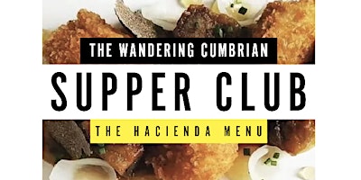 The Wandering Cumbrian Supper Club - Hacienda Menu primary image