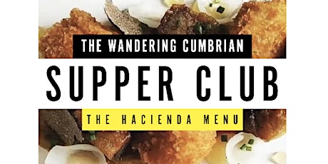 The Wandering Cumbrian Supper Club - Hacienda Menu