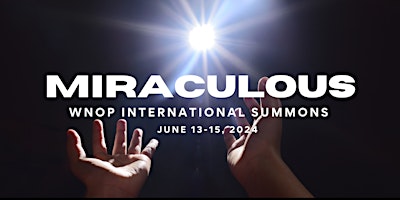 Hauptbild für World Network of Prayer International Summons 2024: Miraculous