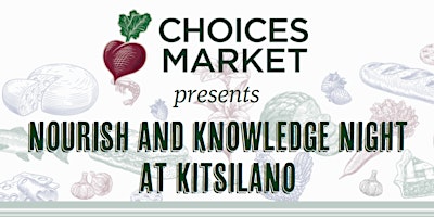 Imagen principal de Nourish and Knowledge Night - Choices Market Kitsilano