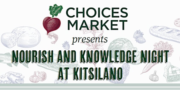 Nourish and Knowledge Night - Choices Market Kitsilano