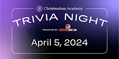 Christendom Academy Trivia Night 2024 — presented by Husker Hounds