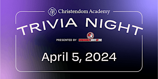 Imagem principal do evento Christendom Academy Trivia Night 2024 — presented by Husker Hounds