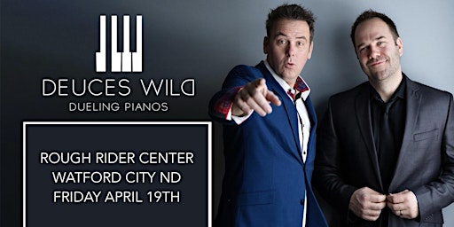 Immagine principale di Deuces Wild Dueling Pianos || Rough Rider Center || Watford City ND 