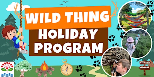 Welcome Adventurer to Murphys Bush Wild Thing School Holidays Programme primary image