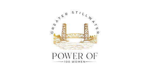 Primaire afbeelding van Power of 100 Women - Greater Stillwater - Inaugural Event!