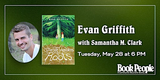 Imagem principal do evento BookPeople Presents: Evan Griffith - The Strange Wonders of Roots