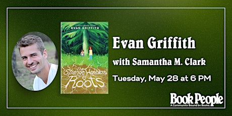 BookPeople Presents: Evan Griffith - The Strange Wonders of Roots