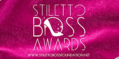 Imagem principal do evento The 7th Annual Stiletto Boss Awards