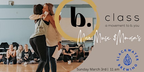 Imagem principal de The b. class & Slackwater bring:Dance,Drink & Celebrate Ladies Morning.