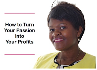 How to Turn Your Passion into Your Profit primary image