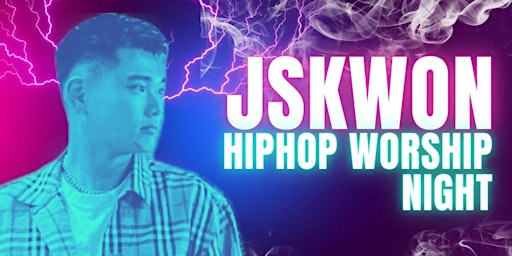Imagem principal de JSKWONMUSIC Hip Hop Worship Night