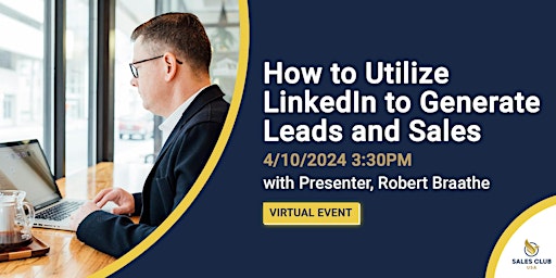 Hauptbild für How to Utilize LinkedIn to Generate Leads and Sales