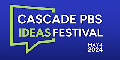 Cascade PBS Ideas Festival primary image