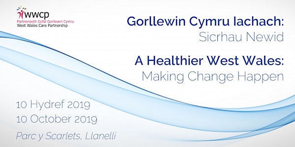 Gorllewin Cymru Iachach / A Healthier West Wales