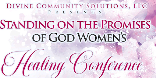Standing on the Promises of God Women's Healing Conference primary image
