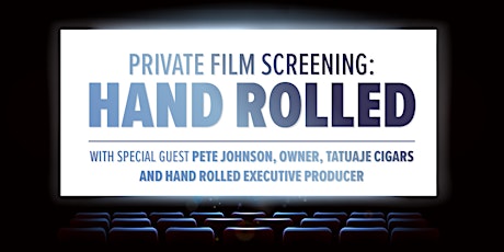Private Film Screening: Hand Rolled