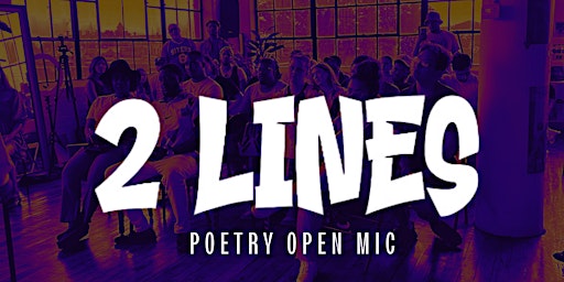 Imagem principal do evento 2 Lines Poetry Open Mic Feat. Mary Mance and ...