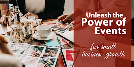 Imagem principal de Unleash the Power of Events for Small Business Growth