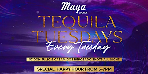 Imagen principal de TEQUILA TUESDAYS @ Maya Lounge