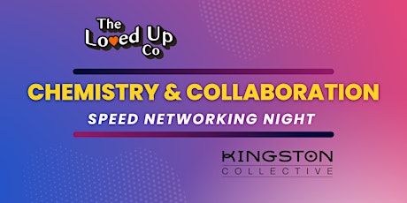 Image principale de "Chemistry & Collaborations" Speed Networking Night By KC & The Loved Up Co