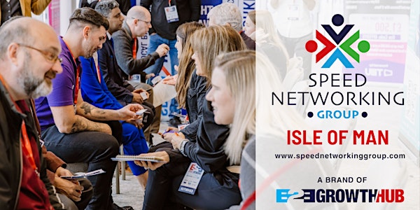 B2B Growth Hub Speed Networking Isle of Man -15th August 2024-Member Only