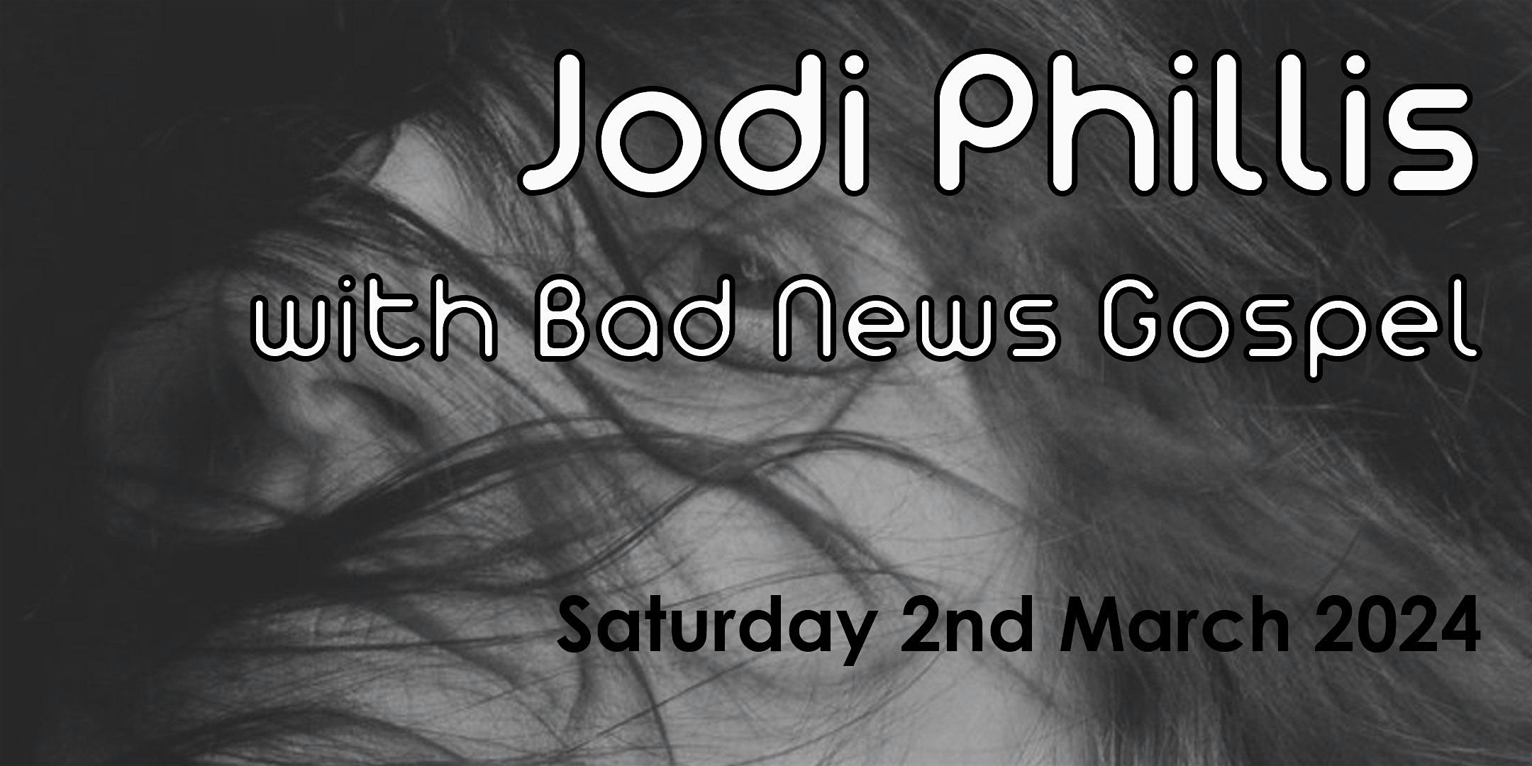 JODI PHILLIS + Bad News Gospel