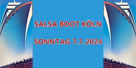 Salsa Bachata Boot Köln - Sonntag 7.7.2024 !