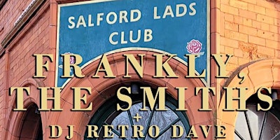 Imagem principal do evento Frankly, The Smiths / The Star & Garter/ Manchester/ Saturday 1st Feb 2025/
