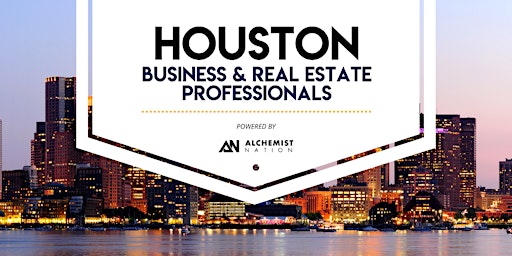 Primaire afbeelding van Houston Business and Real Estate Professionals Meeting!