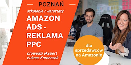 Image principale de Szkolenie/warsztaty Amazon Ads Reklama PPC - dla sprzedawców - STACJONARNIE