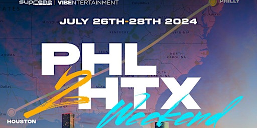 Image principale de PHILLY 2 HOUSTON WEEKEND JULY 26-28th 2024