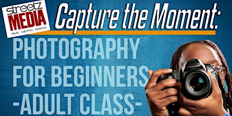 Capture the Moment: Photography for Beginners One-Day Adult Class