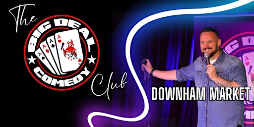 Immagine principale di Big Deal Comedy Club - Downham Market 