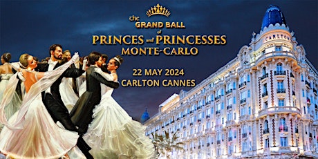 Imagem principal do evento The Grand Ball of Princes and Princesses - Cannes Film Festival edition