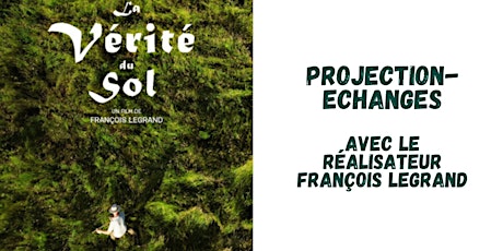 La Vérité du sol; Projection  à 20h avec le réalisateur François Legrand.