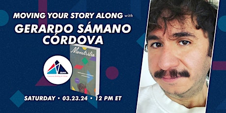 Moving your Story Along with Gerardo Sámano Córdova