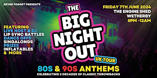 Image principale de BIG NIGHT OUT - 80s v 90s Wetherby, Engine Shed