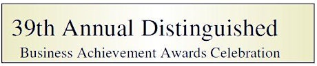 39th Annual Distinguished Business Achievement Awards Celebration primary image