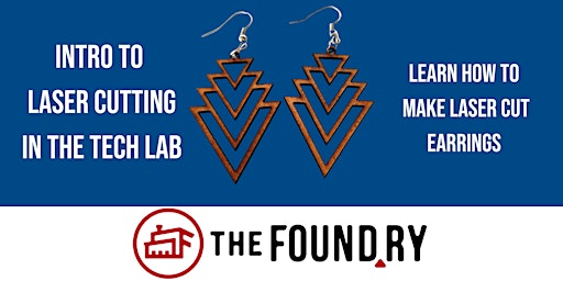 Imagem principal do evento Laser Cut Earrings @ The Foundry- Tech Lab Orientation