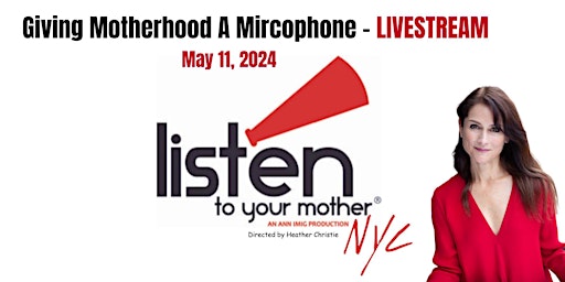 Listen To Your Mother NYC -  LIVESTREAM