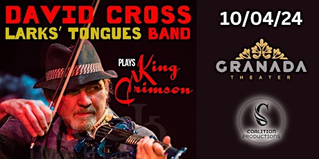 King Crimson alumni DAVID CROSS & his LARKS' TONGUES BAND w/ Special Guest