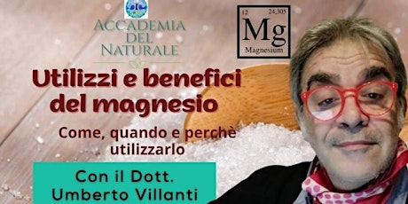 Immagine principale di Utilizzi e benefici del magnesio con il Dott. Umberto Villanti 