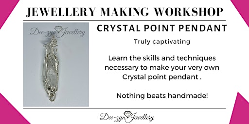 Imagem principal do evento Crystal Point Pendant - Jewellery Making Workshop