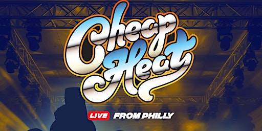 Image principale de Cheap Heat LIVE from Philly !!!