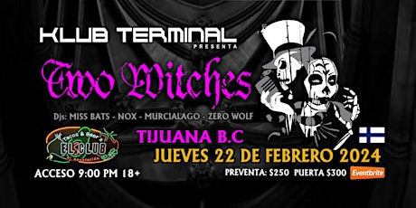 TWO WITCHES en TIJUANA  JUEVES 22 DE FEBRERO 2024 primary image