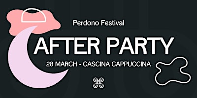 Primaire afbeelding van Perdono Festival - Afterparty @Cascina Cappuccina