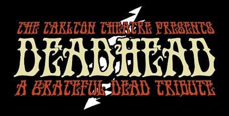 Deadhead: A Grateful Dead Tribute | The Tarlton Theatre