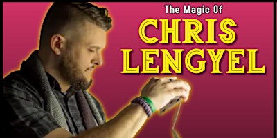 Imagem principal do evento The Magic of Chris Lengyel